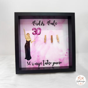 personalizirano; unikatni pokloni; pokloni; personalizirani pokloni; poklon za rođendan; vidiš da 30 i nije tako puno; čestitka za rođendan; poklon za nju; poklon za prijateljicu; 3d okvir; personalizirani okvir;